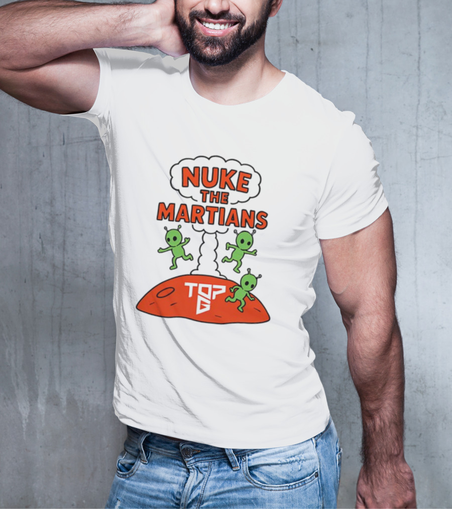 Nuke The Martians Top G Alien Theme T-Shirt