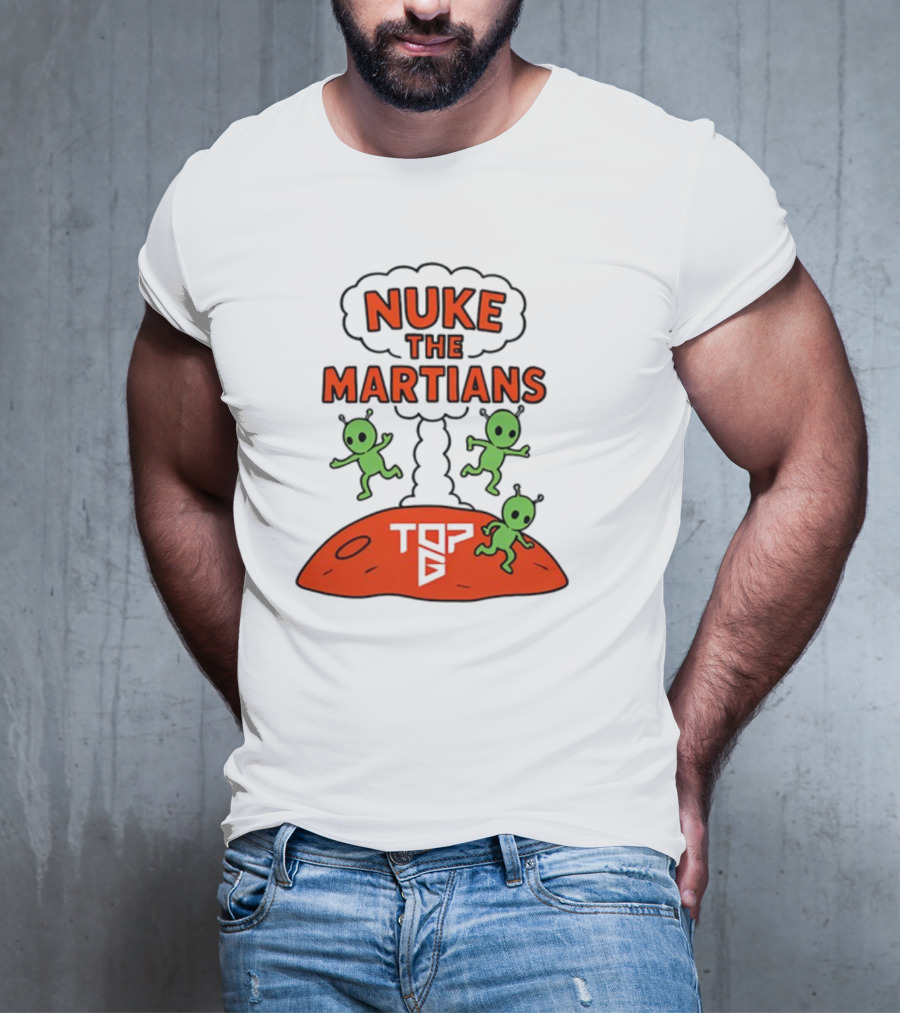 Nuke The Martians Top G Alien Theme T-Shirt