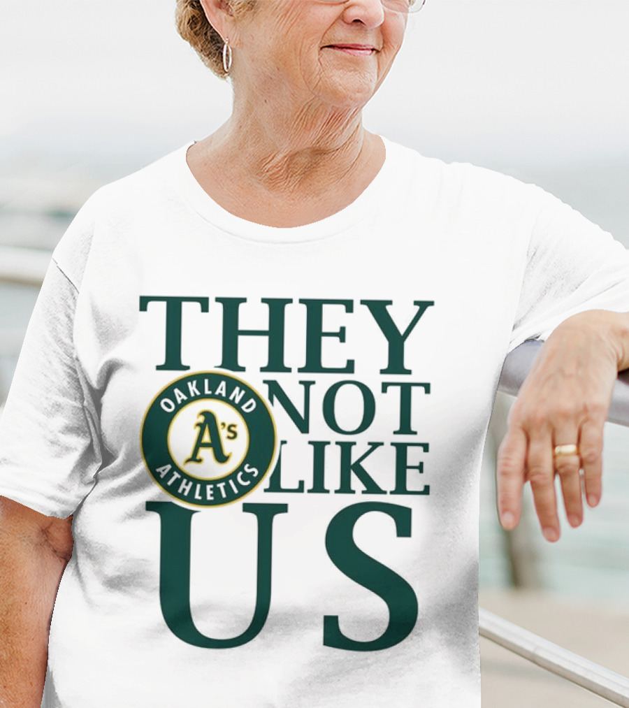 Oakland Athletics They Not Like Us T-Shirt