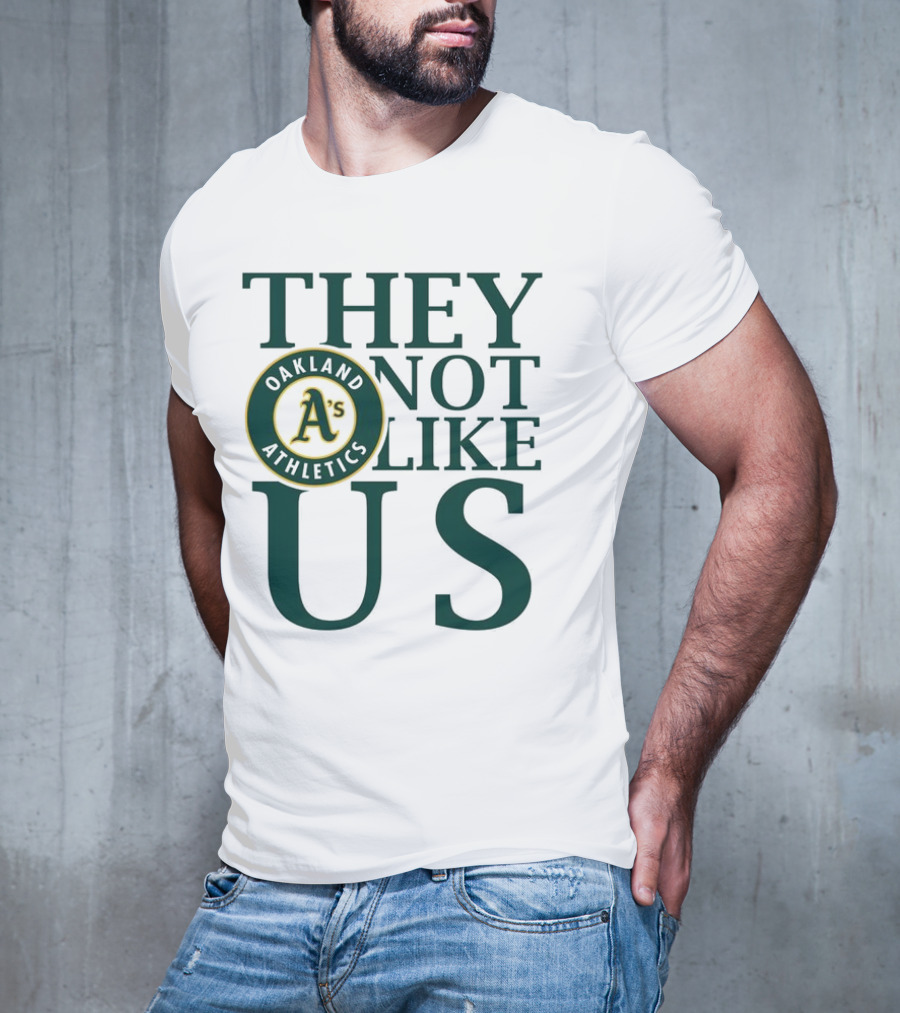 Oakland Athletics They Not Like Us T-Shirt