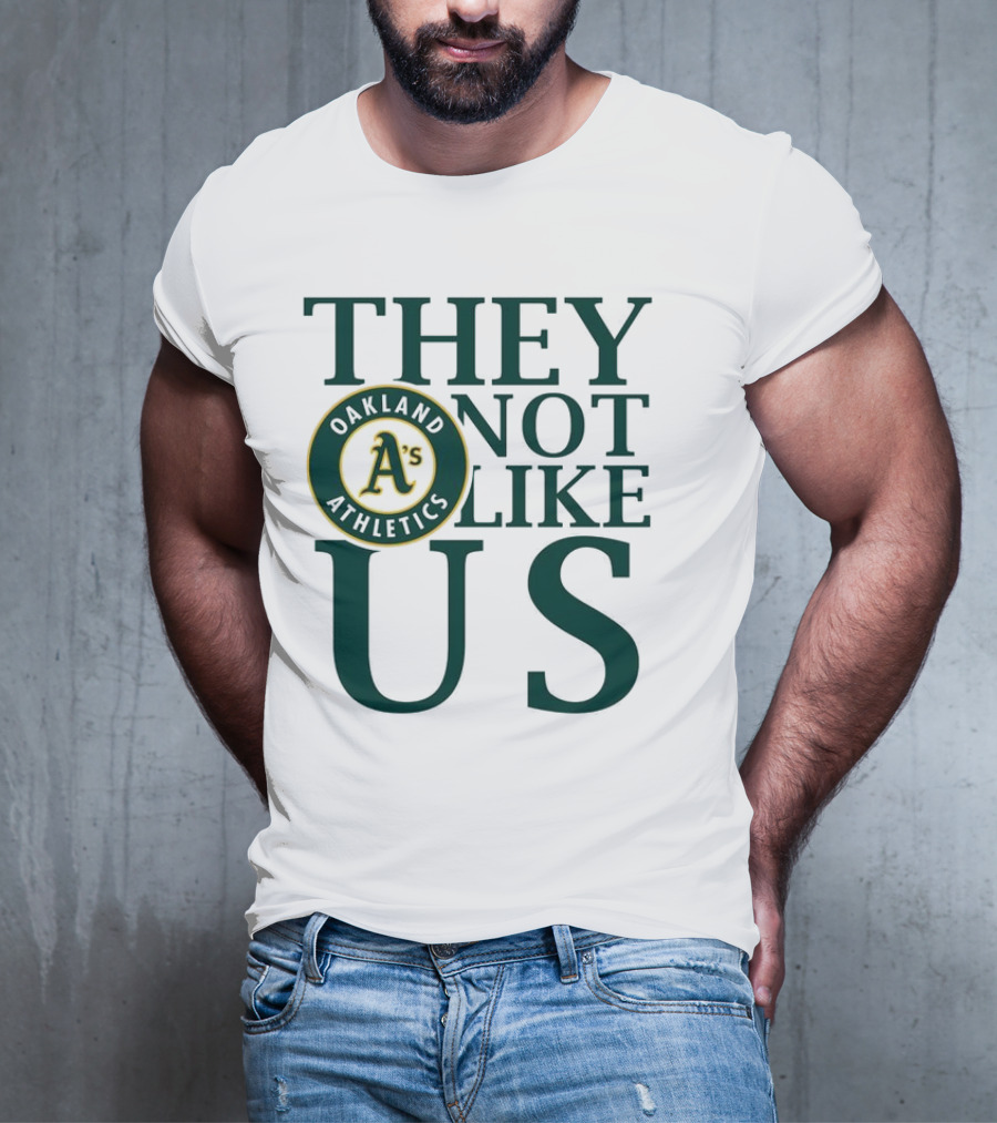 Oakland Athletics They Not Like Us T-Shirt