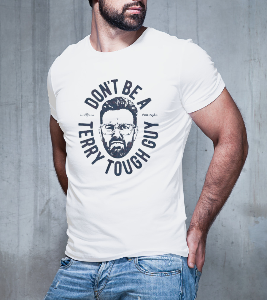 Peter Moylan Don't Be A Terry Tough Guy Face Graphic T-Shirt