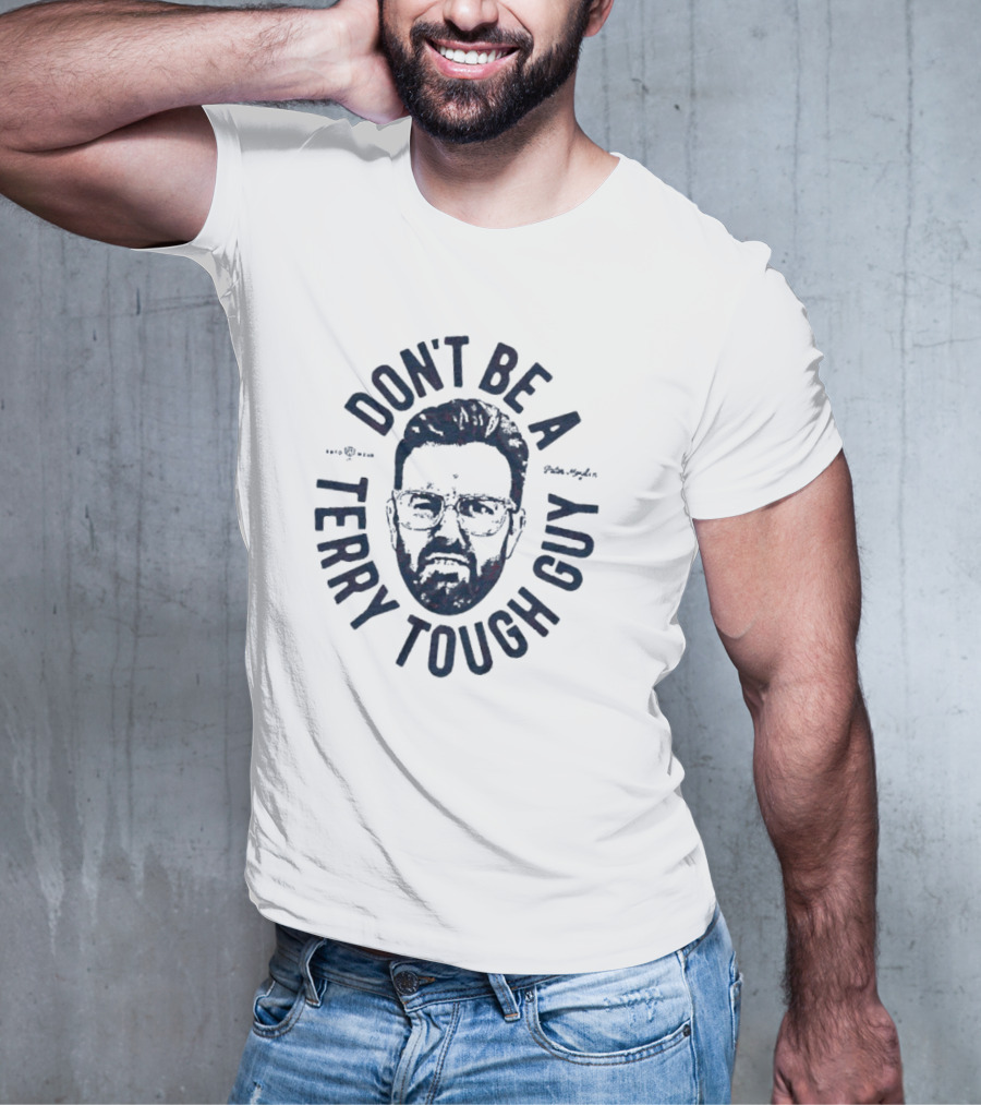 Peter Moylan Don't Be A Terry Tough Guy Face Graphic T-Shirt