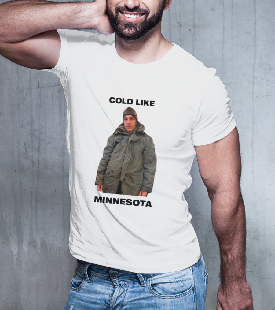 Cold Like Minnesota Winter Jacket Role Model T-Shirt