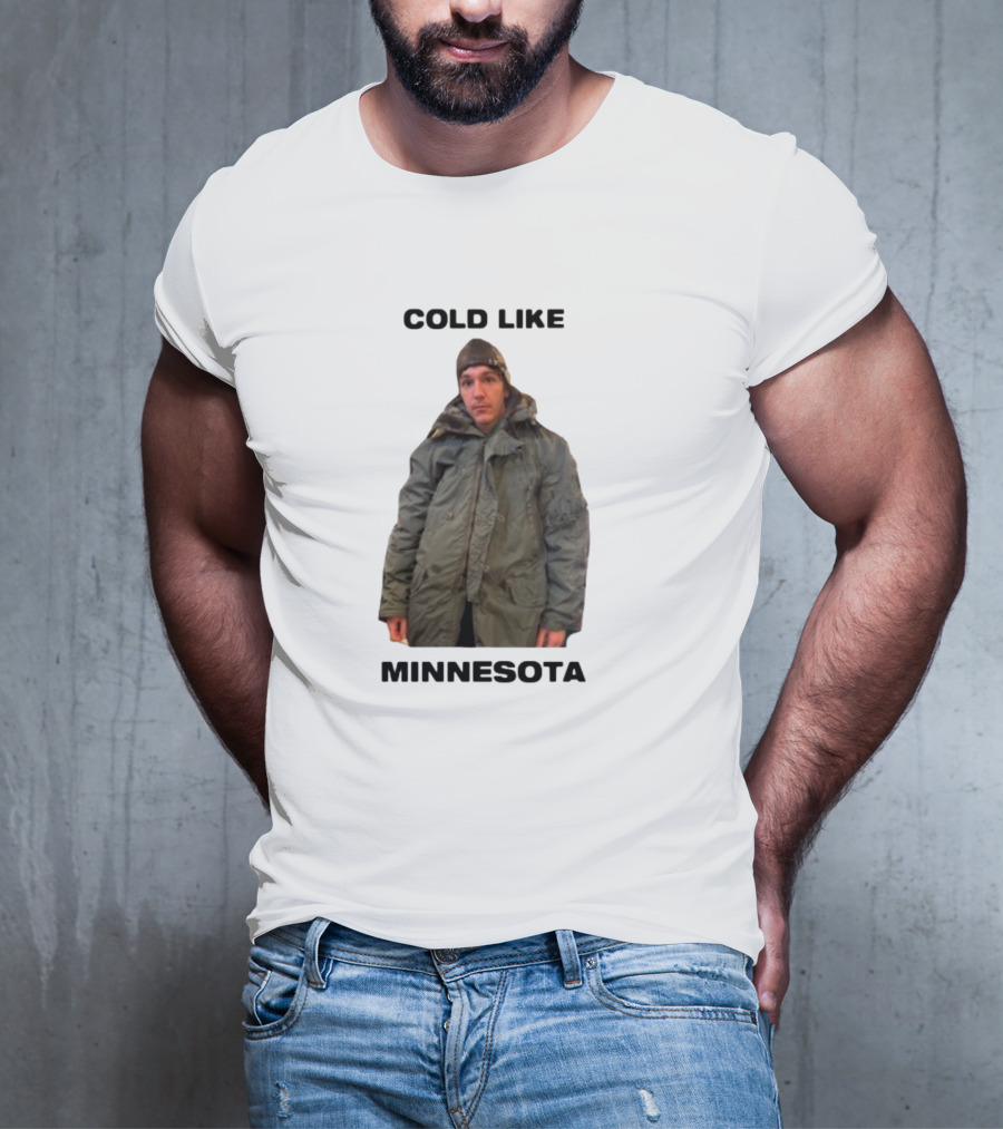 Cold Like Minnesota Winter Jacket Role Model T-Shirt
