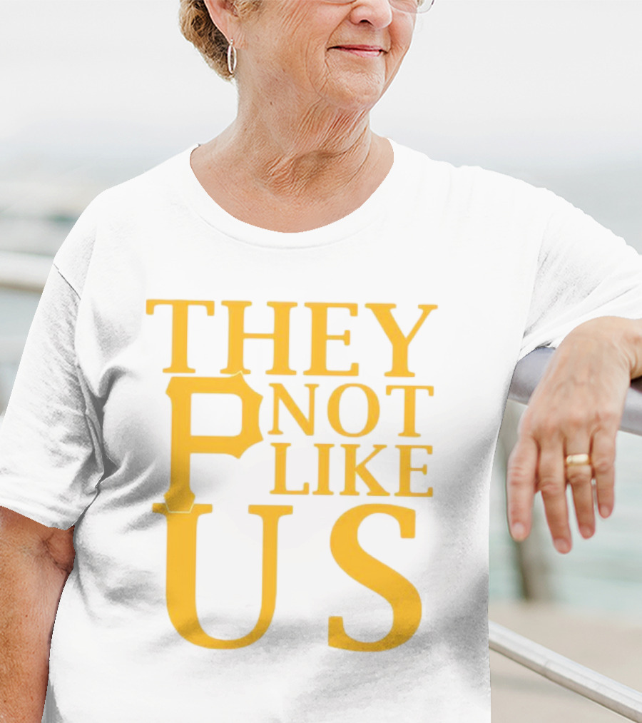 Pittsburgh Pirates They Not Like Us MLB Fan Pride T-Shirt