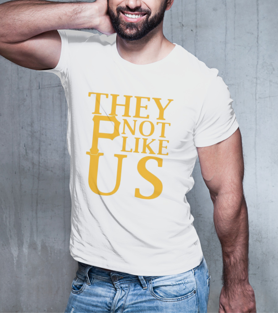 Pittsburgh Pirates They Not Like Us MLB Fan Pride T-Shirt