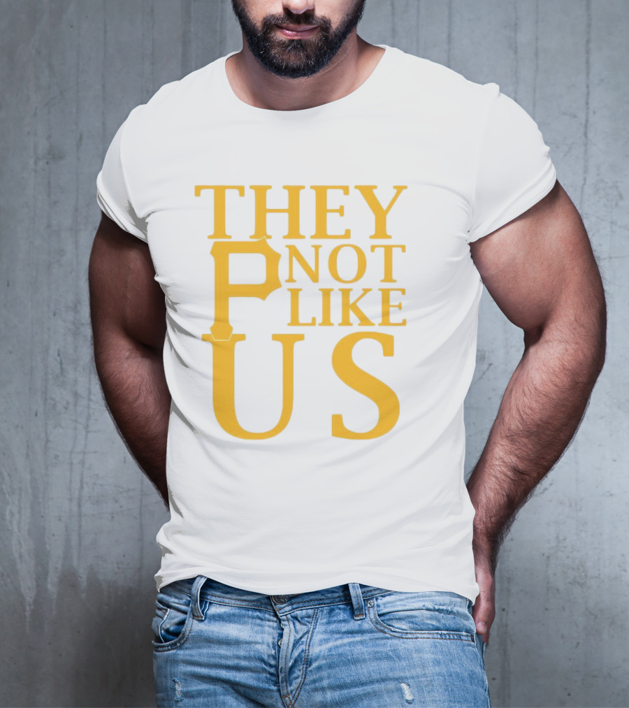 Pittsburgh Pirates They Not Like Us MLB Fan Pride T-Shirt