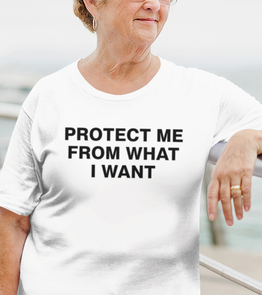 Protect Me From What I Want Text T-Shirt