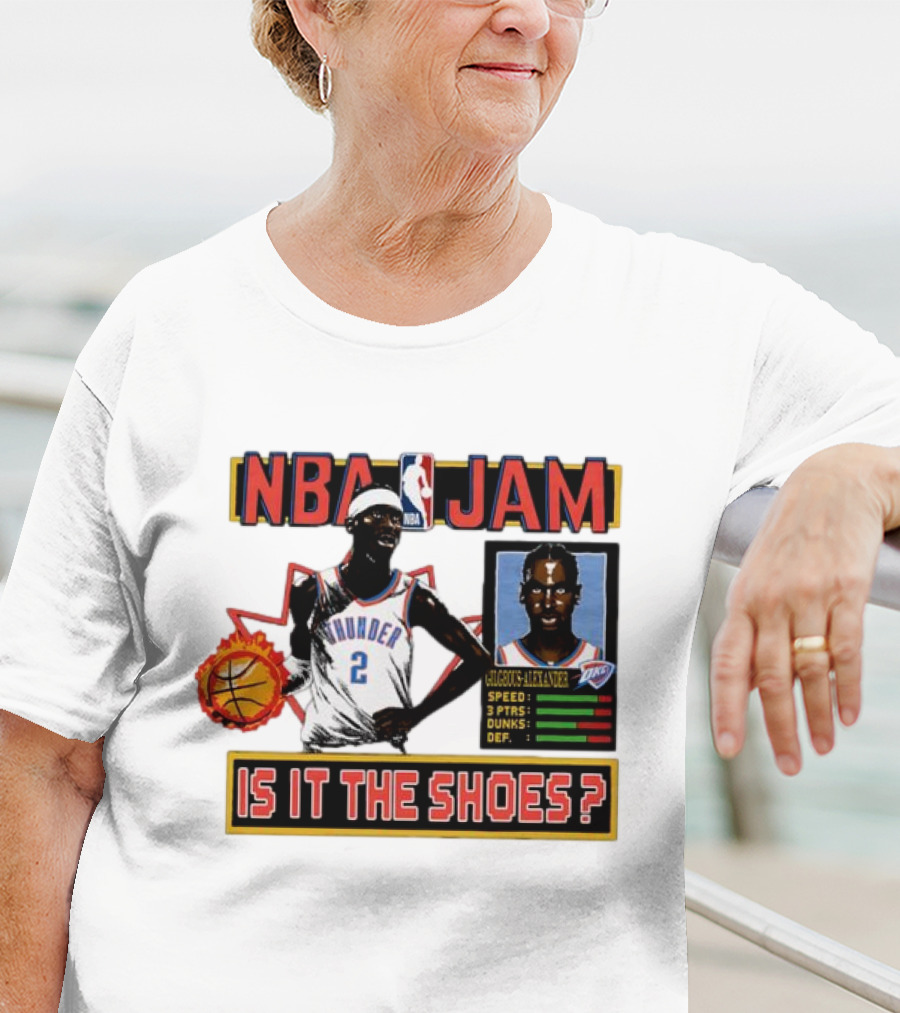 Shai Gilgeous-Alexander Oklahoma City Thunder NBA Jam Is It The Shoes Speed Points Dunks Defense T-Shirt