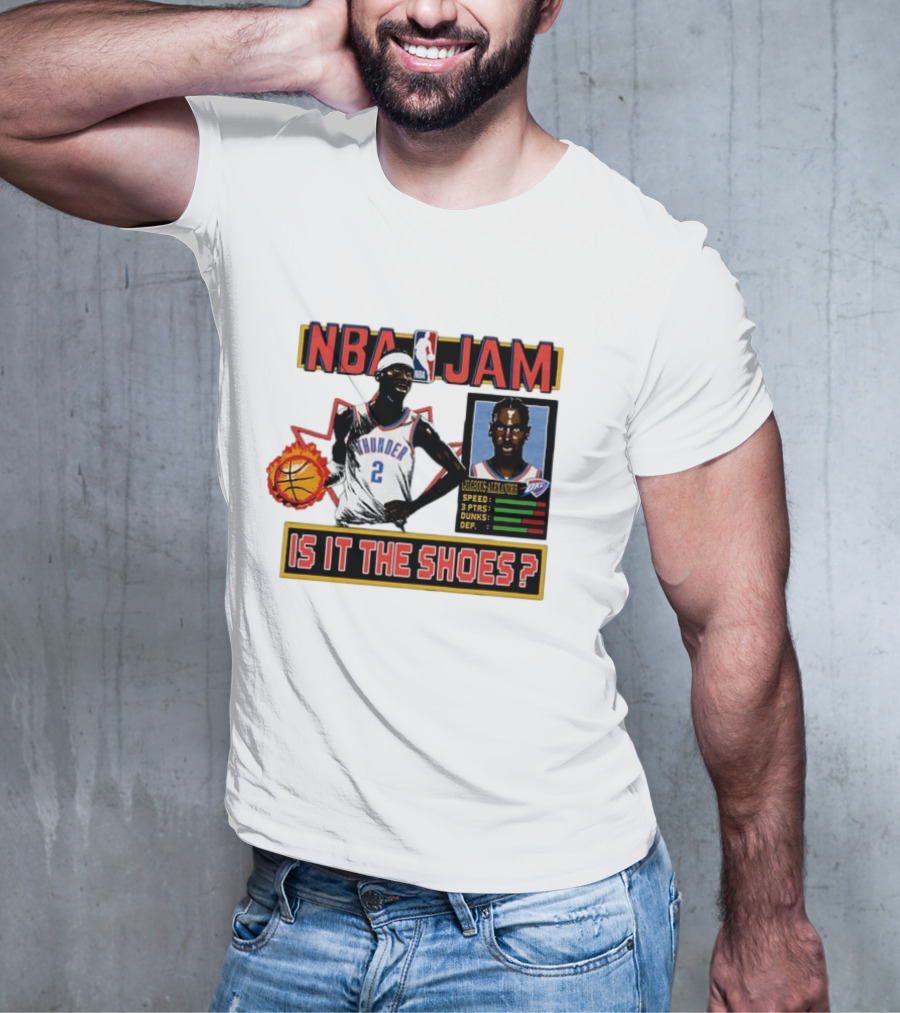 Shai Gilgeous-Alexander Oklahoma City Thunder NBA Jam Is It The Shoes Speed Points Dunks Defense T-Shirt