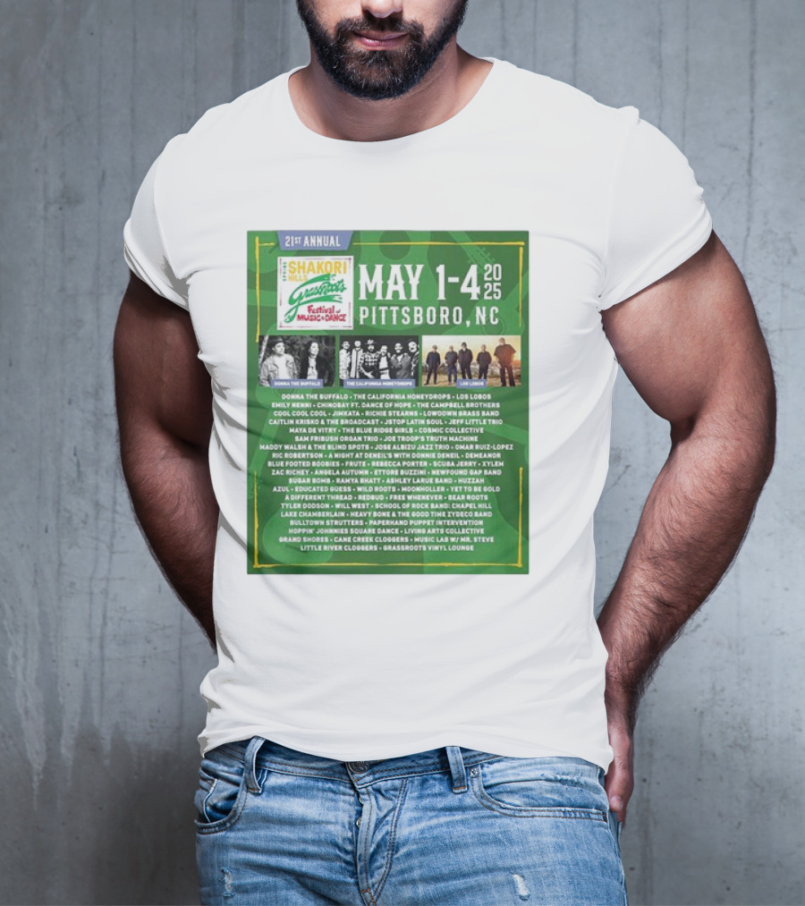 21st Annual Shakori Hills Grassroots Festival Music Dance May 1-4 2025 Pittsboro NC Donna The Buffalo The California Honeydrops Los Lobos T-Shirt