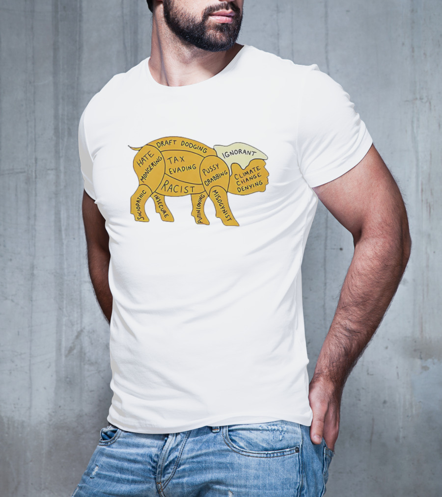 Racist Ignorant Tax Evading Insecure Pig Parody T-Shirt
