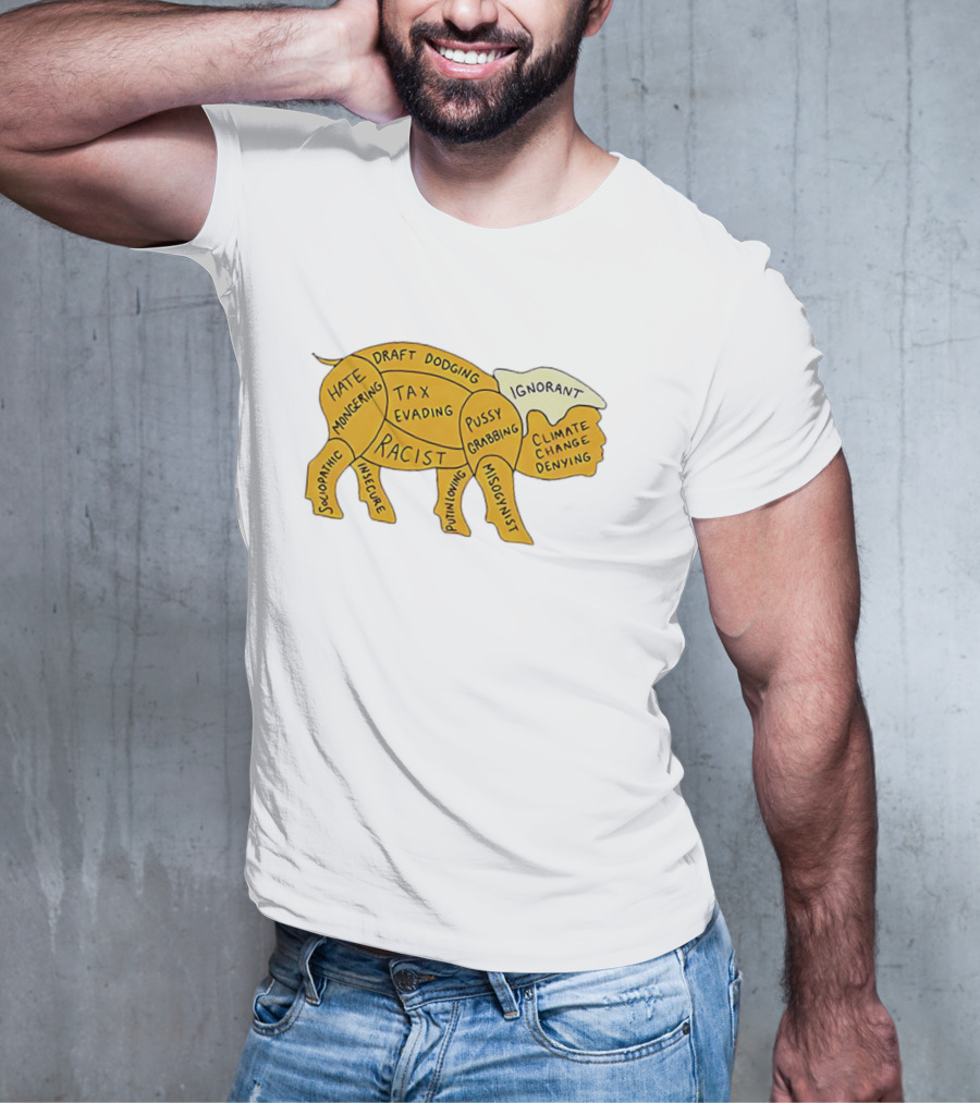 Racist Ignorant Tax Evading Insecure Pig Parody T-Shirt