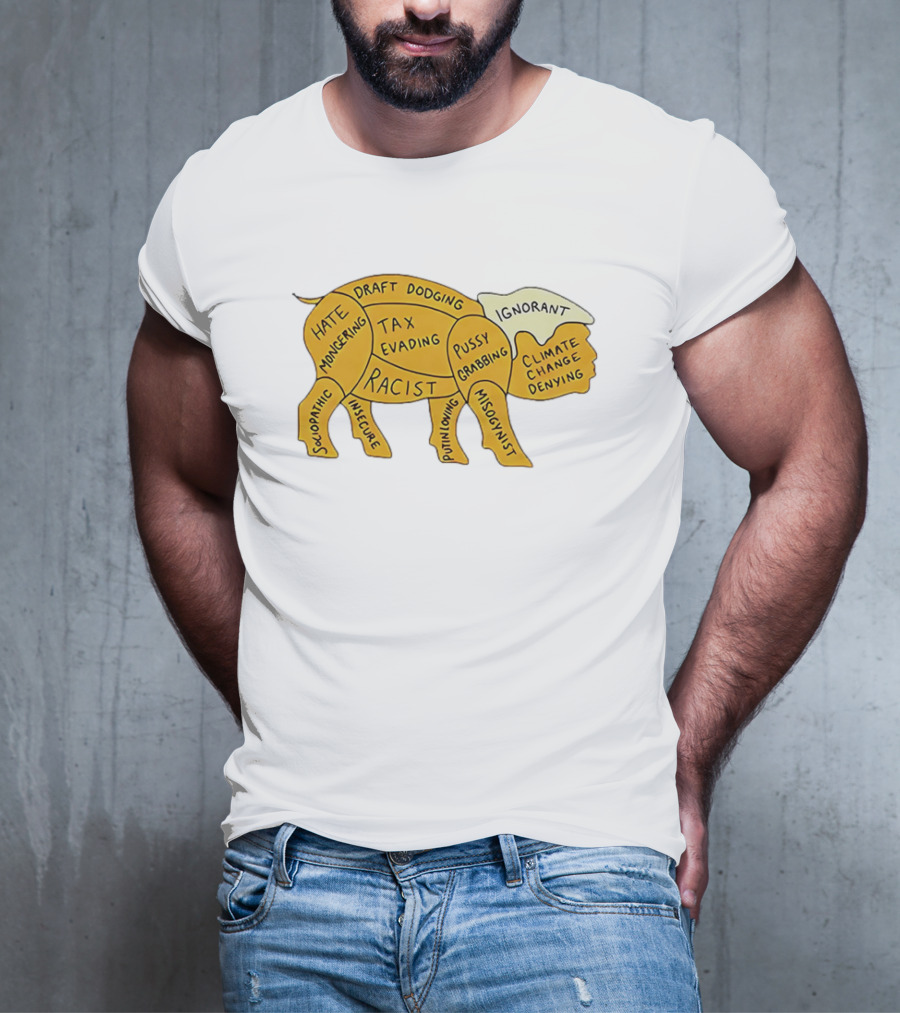 Racist Ignorant Tax Evading Insecure Pig Parody T-Shirt