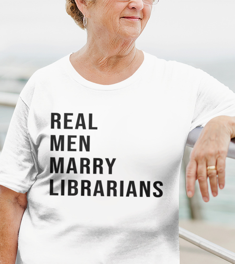 Real Men Marry Librarians T-Shirt