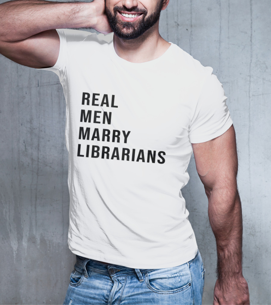 Real Men Marry Librarians T-Shirt
