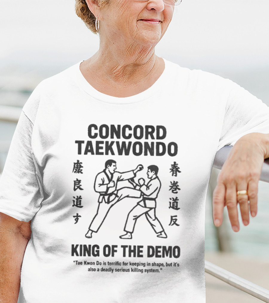 Concord Taekwondo The Foot Fist Way King Of The Demo T-Shirt