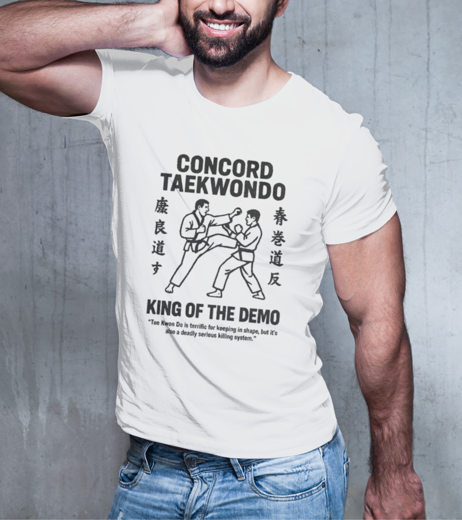 Concord Taekwondo The Foot Fist Way King Of The Demo T-Shirt
