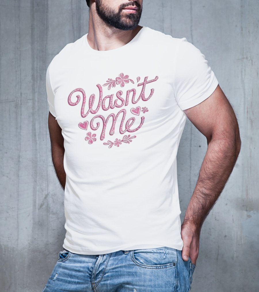 Wasnt Me Floral Hearts Playful Design T-Shirt