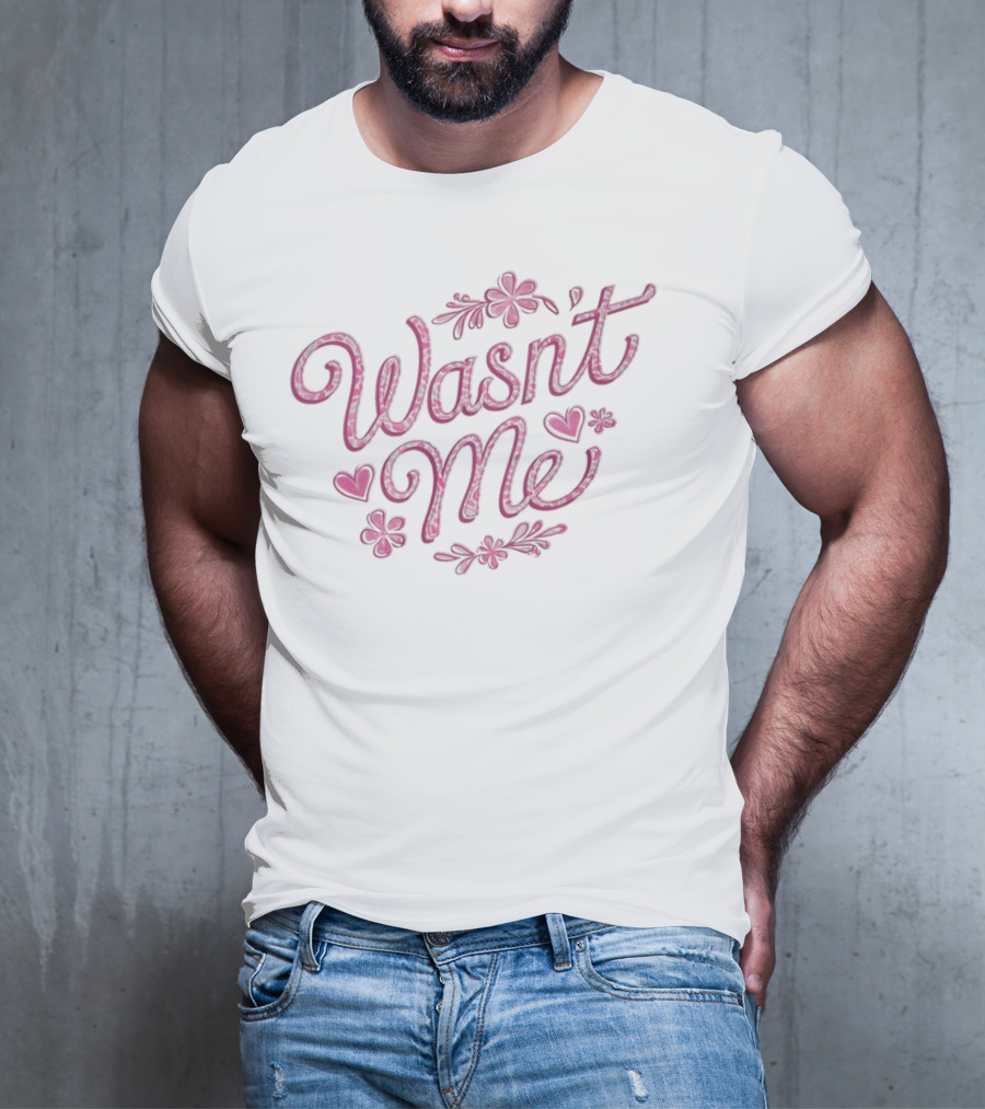 Wasnt Me Floral Hearts Playful Design T-Shirt