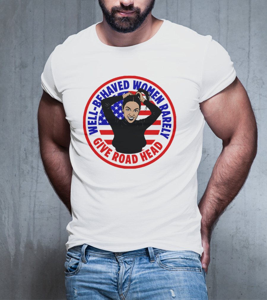 Well-Behaved Women Rarely Give Road Head American Flag Circle T-Shirt