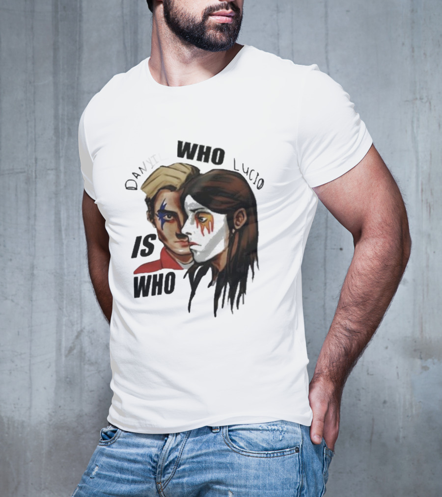 Danyil Who Lucio Who Is Who Danyil Lucio T-Shirt