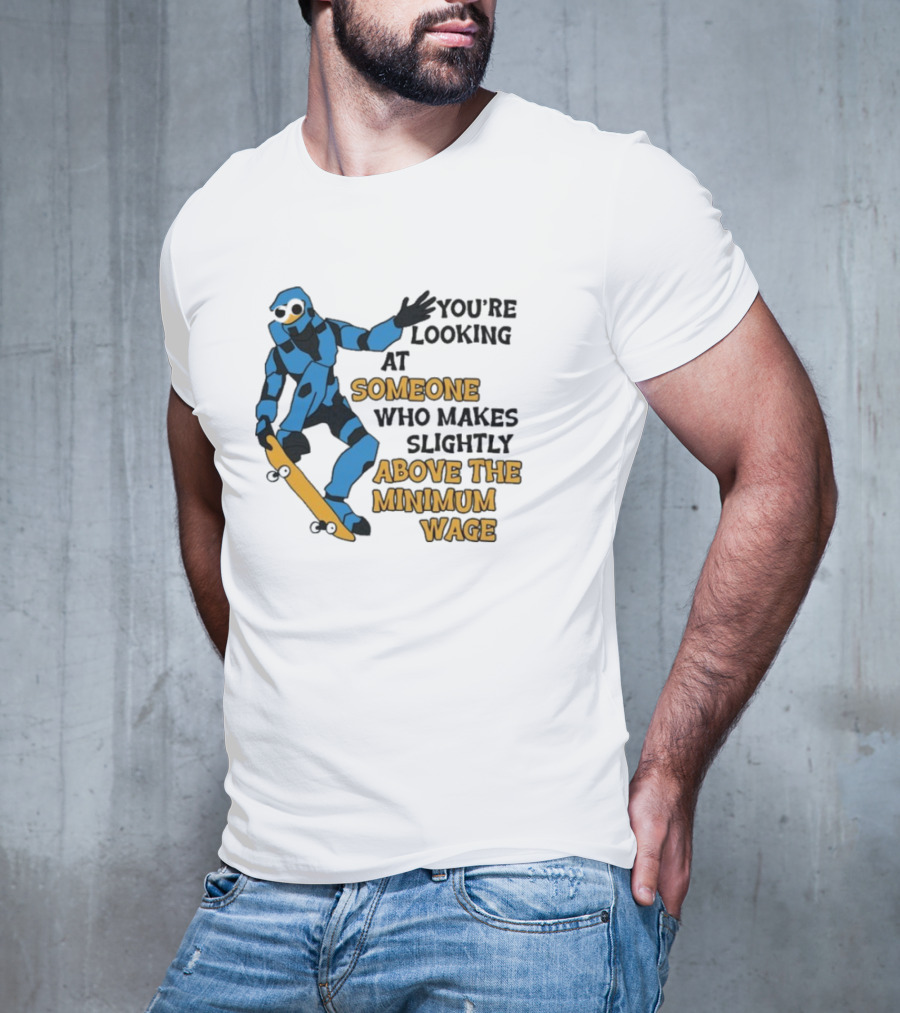 Skating Robot Humor Someone Above The Minimum Wage T-Shirt
