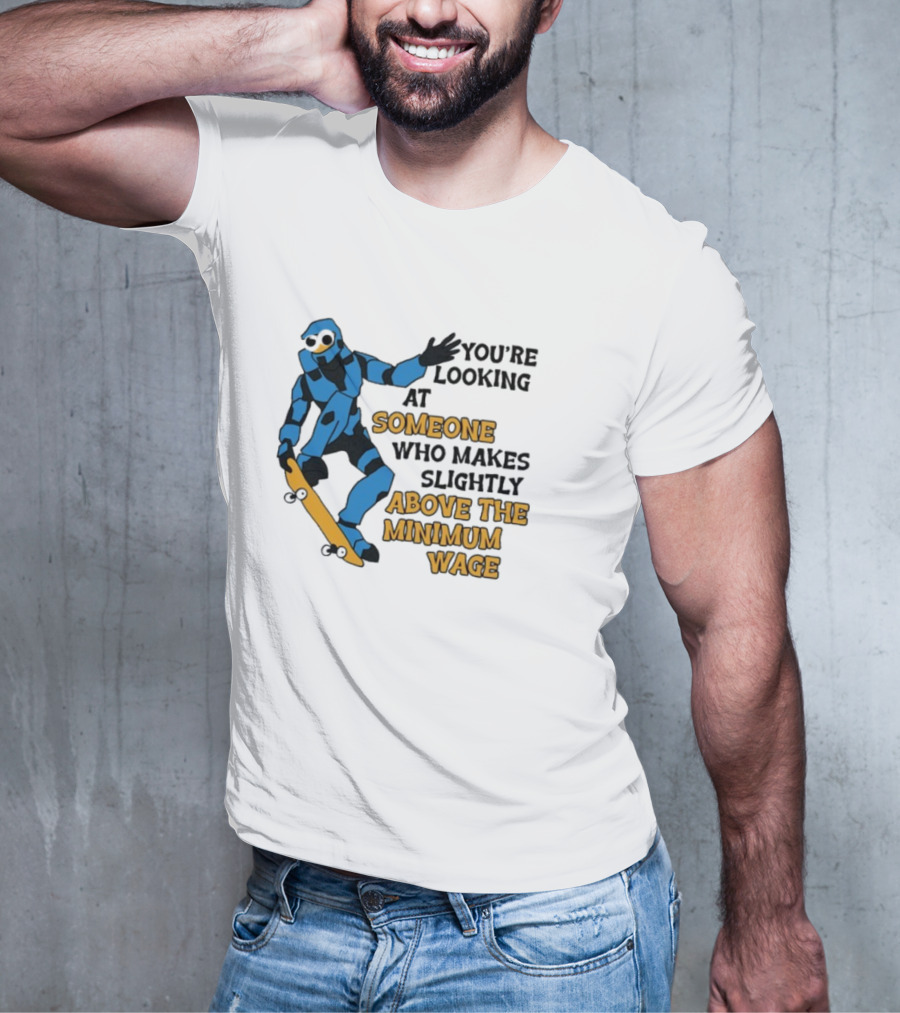 Skating Robot Humor Someone Above The Minimum Wage T-Shirt