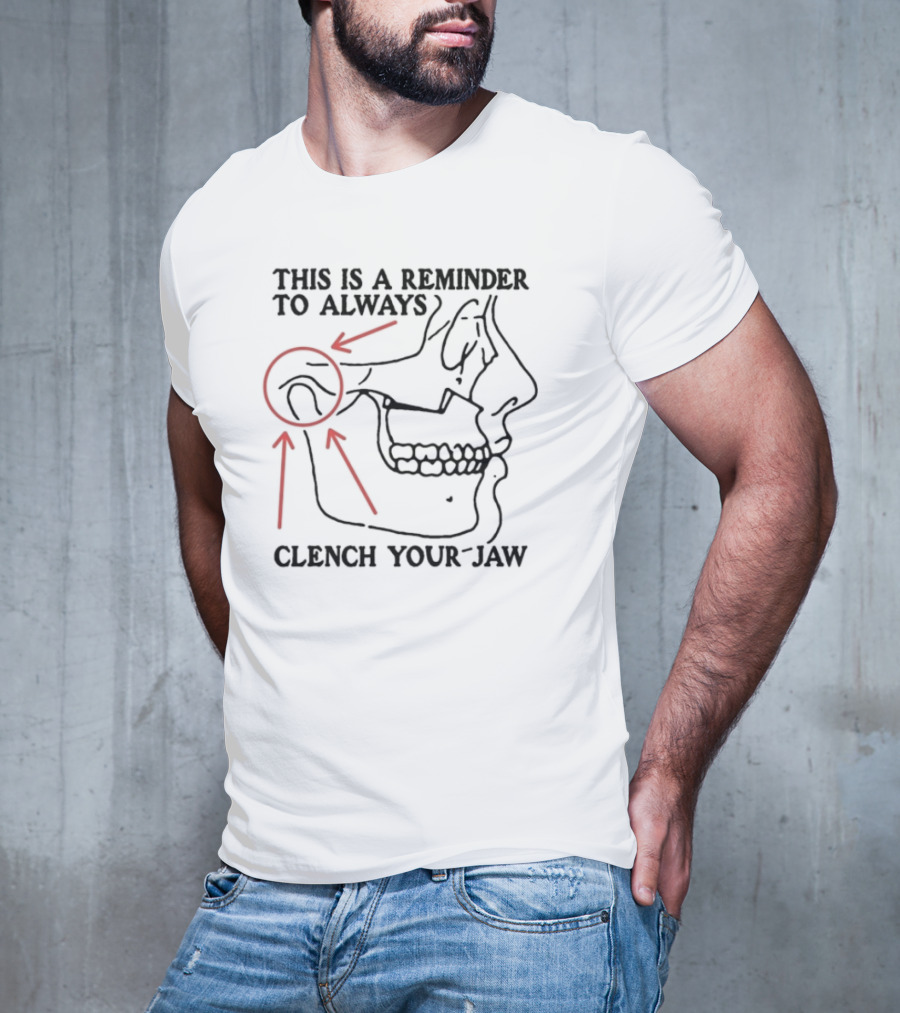 This Is A Reminder To Always Clench Your Jaw Anatomical Illustration T-Shirt