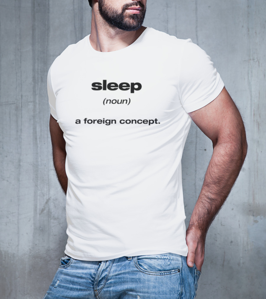 Sleep Definition A Rare Unknown Phenomenon T-Shirt