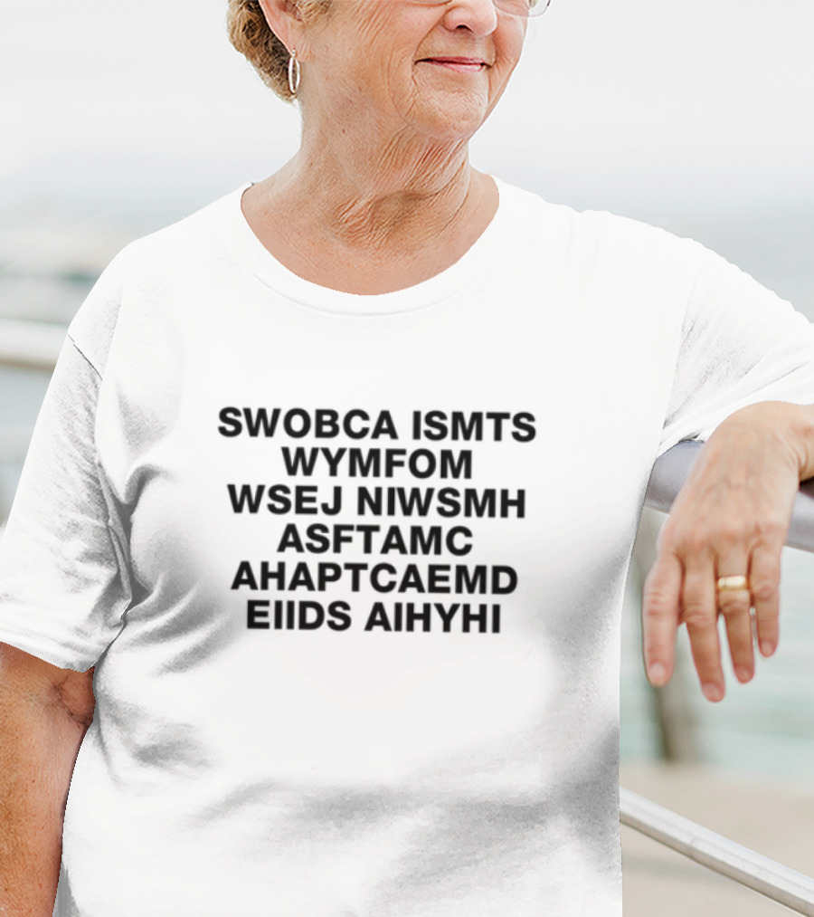 Swobca Ismts Wymfom Wsej Niwsmh Asftamc Ahaptcaemd T-Shirt