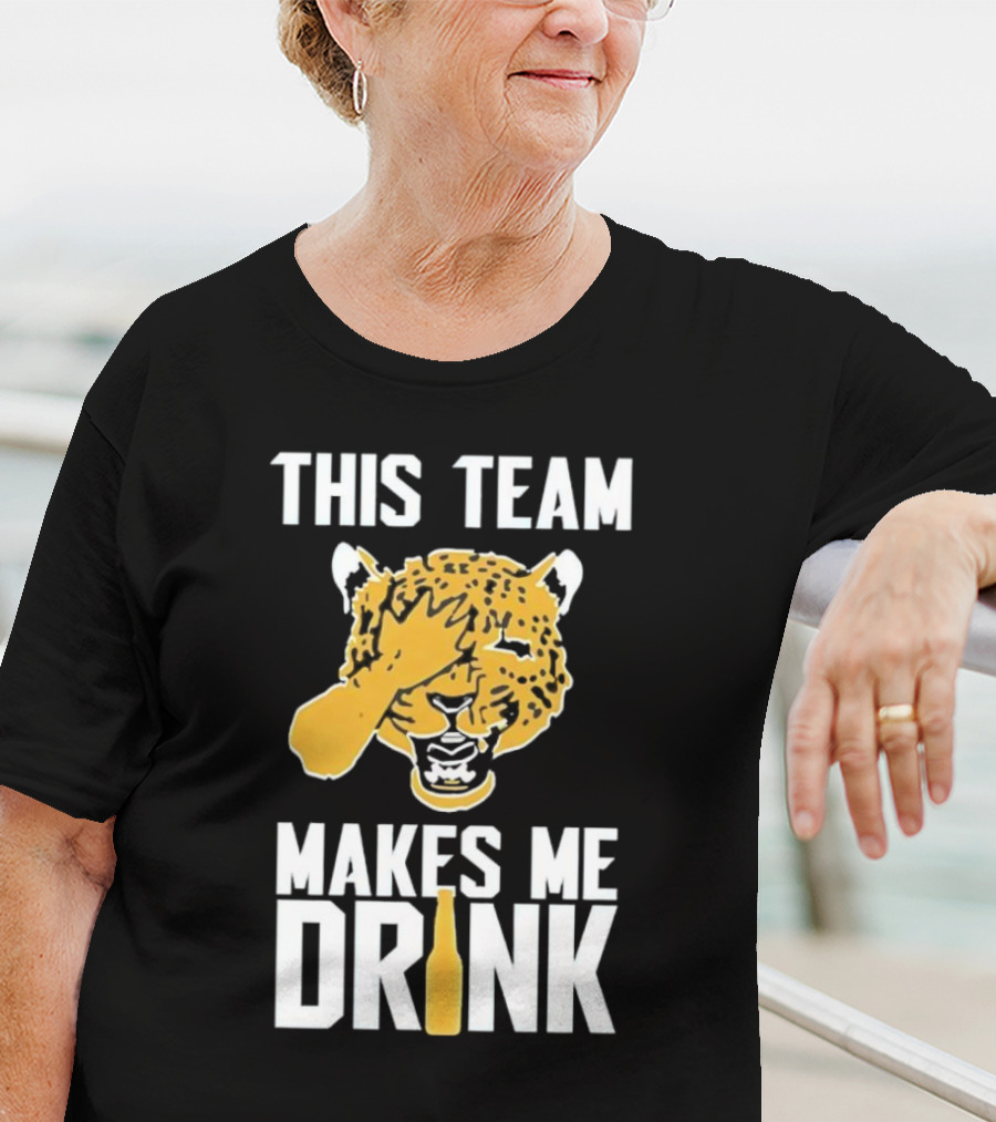 Jacksonville Jaguars This Team Makes Me Drink T-Shirt