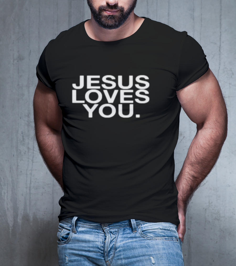 Jesus Loves You Bold White Text T-Shirt