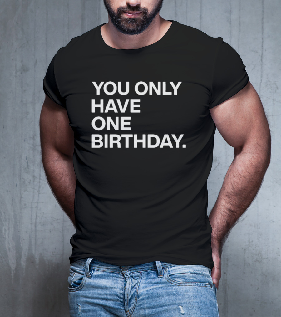 Justin Steele Chicago Cubs You Only Have One Birthday T-Shirt
