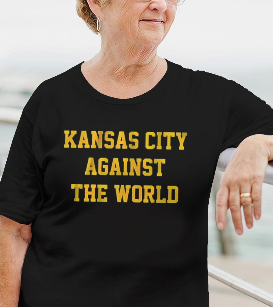 Kansas City Against The World Kansas City Chiefs Buffalo Bills Win T-Shirt