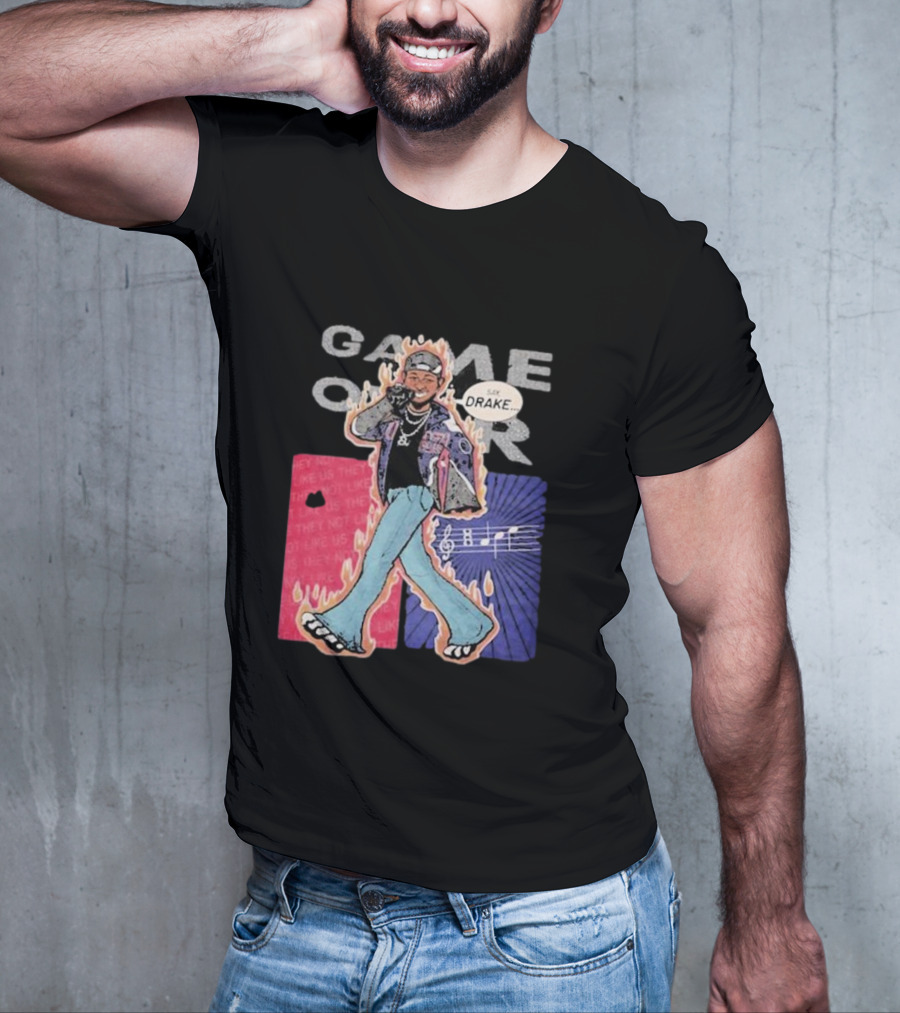 Game Over Say Drake 2025 Flame Background T-Shirt