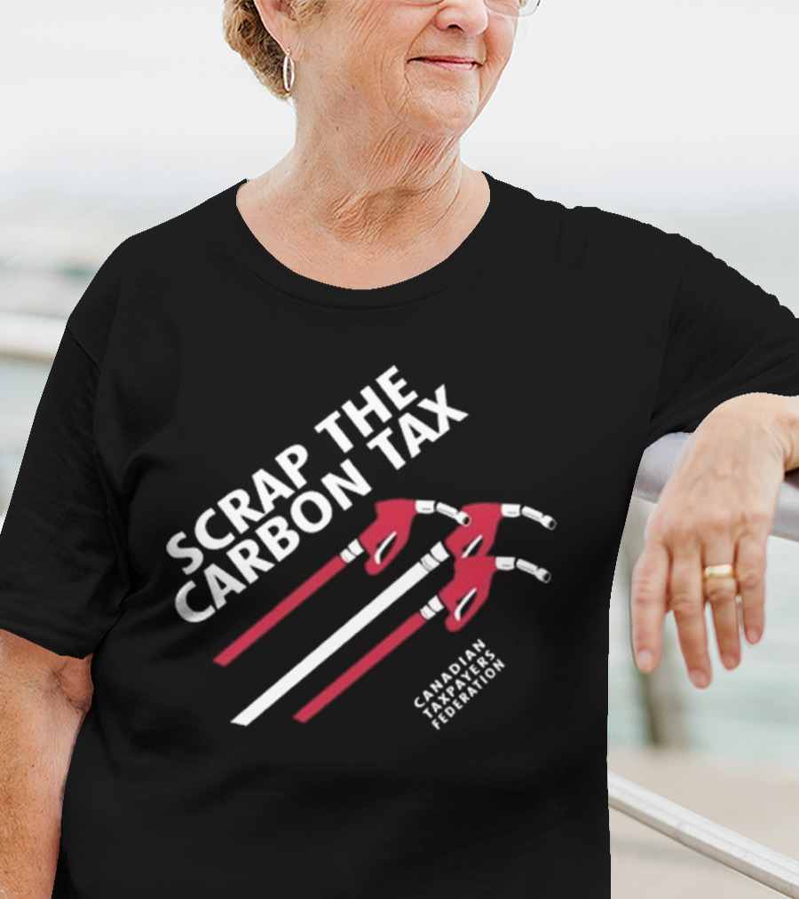 Scrap The Carbon Tax Canadian Taxpayers Federation Fuel Nozzles T-Shirt