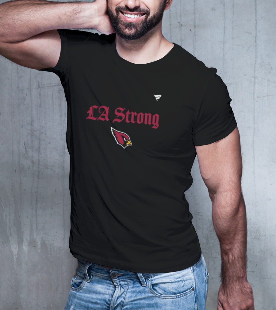 LA Strong Arizona Cardinals 2025 T-Shirt