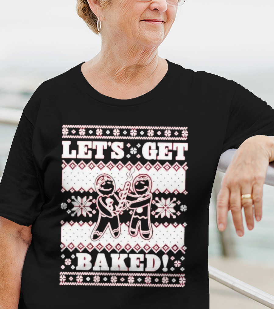 Let's Get Baked Christmas Funny Gingerbread Joint Ugly Sweater Style T-Shirt