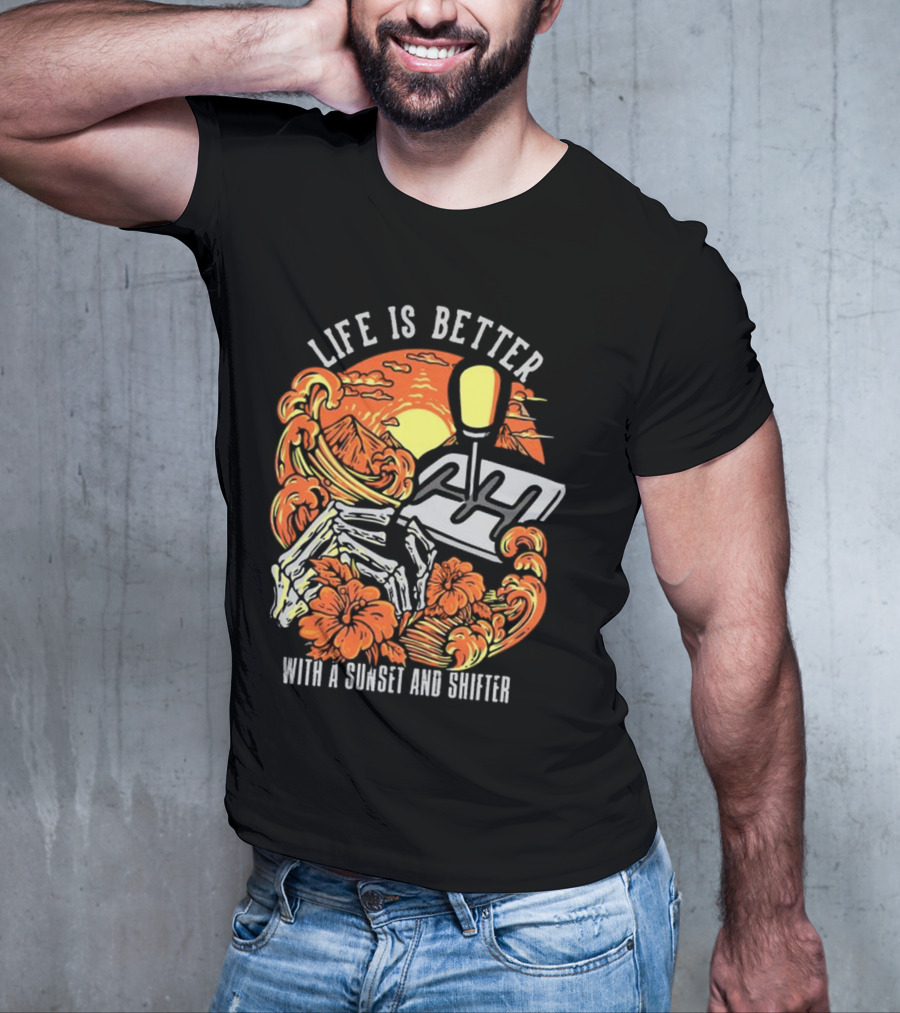 Life Is Better With A Sunset And Shifter Orange Skeleton Floral Waves T-Shirt