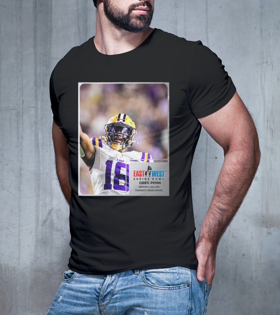 LSU Tigers 18 Greg Penn III Senior Linebacker East West Shrine Bowl Kinder's Texas Bowl T-Shirt
