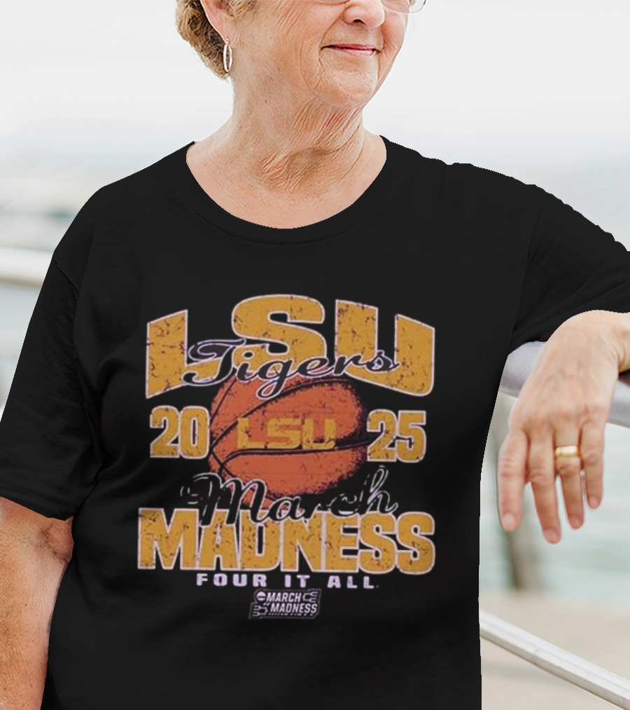 LSU Tigers 2025 March Madness Four It All Basketball Event T-Shirt