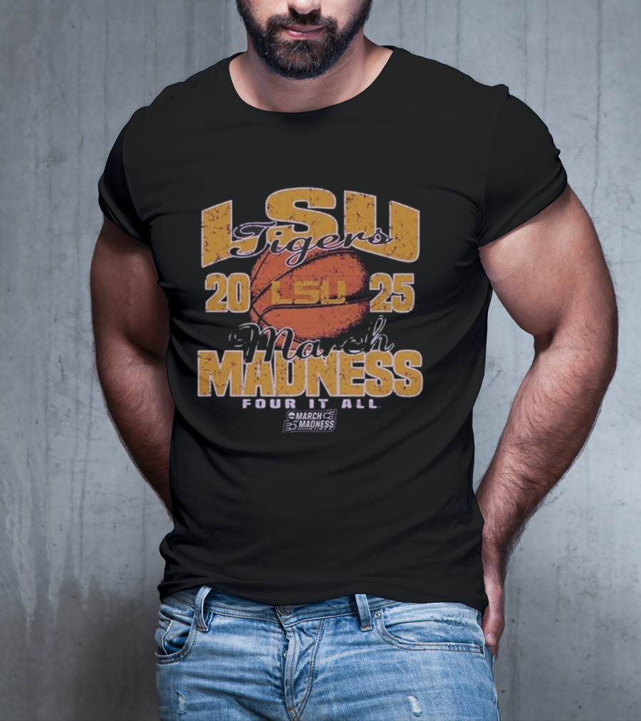 LSU Tigers 2025 March Madness Four It All Basketball Event T-Shirt