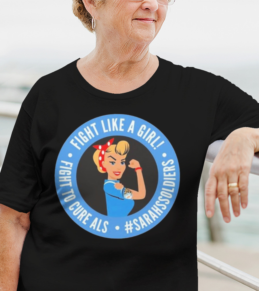 Fight Like A Girl Matt Quatraro Fight To Cure ALS #SarahsSoldiers T-Shirt