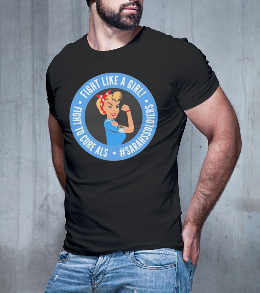 Fight Like A Girl Matt Quatraro Fight To Cure ALS #SarahsSoldiers T-Shirt