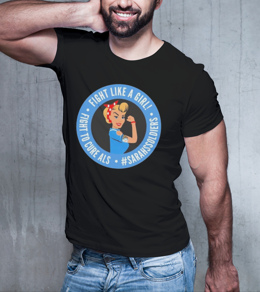 Fight Like A Girl Matt Quatraro Fight To Cure ALS #SarahsSoldiers T-Shirt