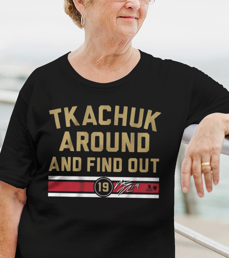Tkachuk Around And Find Out 19 Florida Hockey T-Shirt
