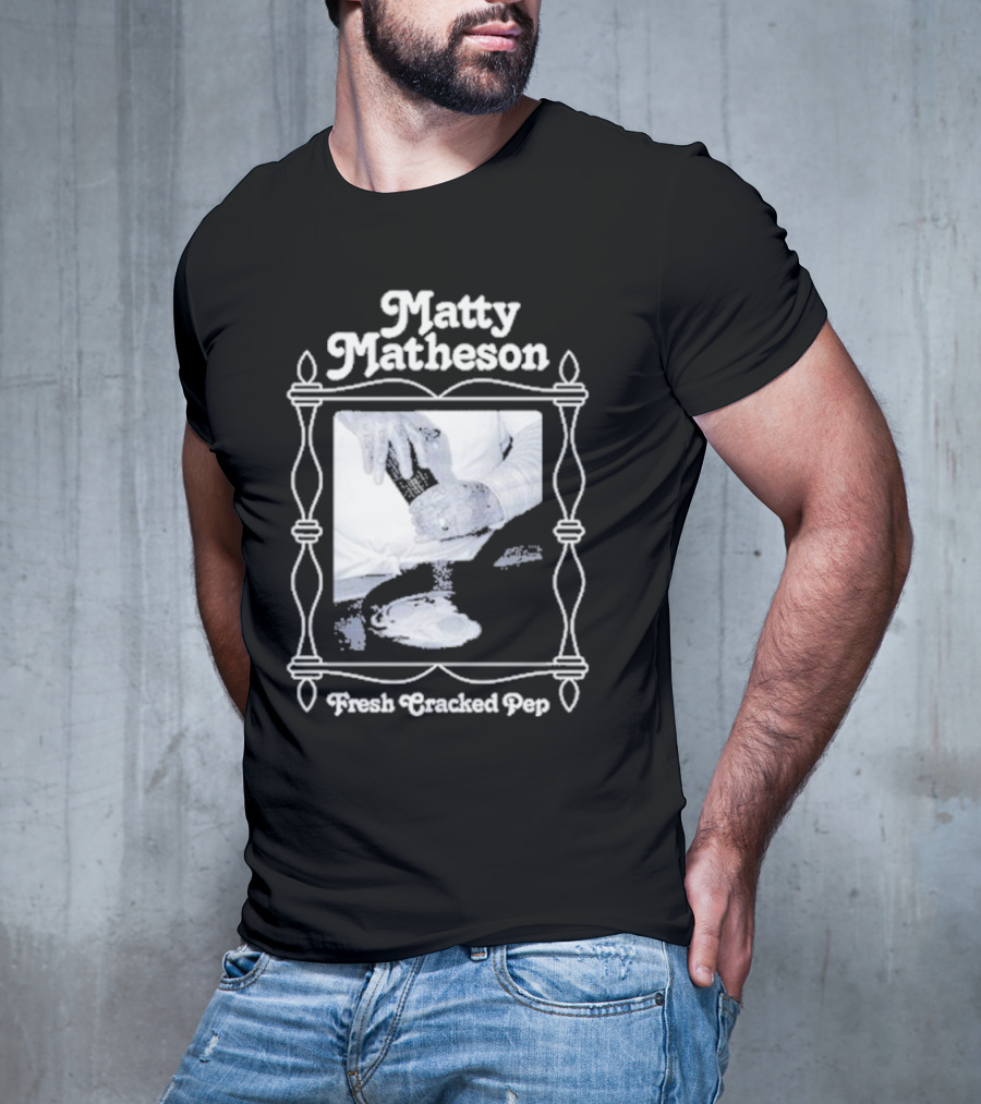 Matty Matheson Fresh Cracked Pep T-Shirt