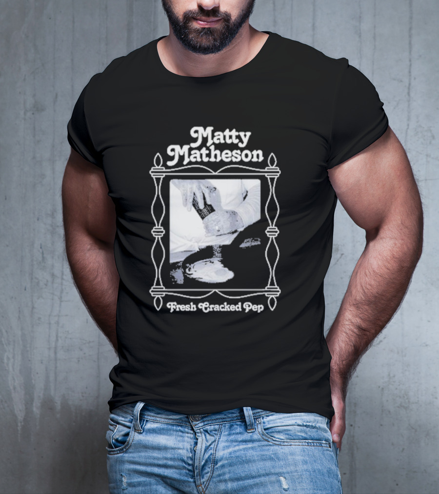 Matty Matheson Fresh Cracked Pep T-Shirt